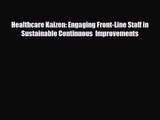 PDF Download Healthcare Kaizen: Engaging Front-Line Staff in Sustainable Continuous  Improvements