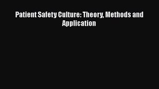 PDF Download Patient Safety Culture: Theory Methods and Application Download Full Ebook