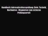 Handbuch Jahresabschlussprüfung: Ziele Technik Nachweise - Wegweiser zum sicheren Prüfungsurteil