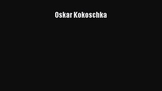 [PDF Download] Oskar Kokoschka [Read] Online