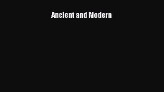 [PDF Download] Ancient and Modern [Read] Online