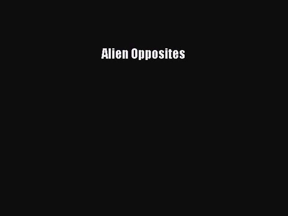 PDF Download Alien Opposites Download Full Ebook