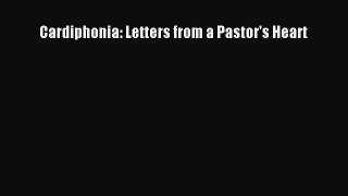 Cardiphonia: Letters from a Pastor's Heart [Read] Full Ebook