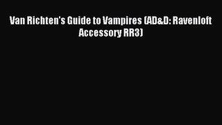 Van Richten's Guide to Vampires (AD&D: Ravenloft Accessory RR3) [Read] Full Ebook