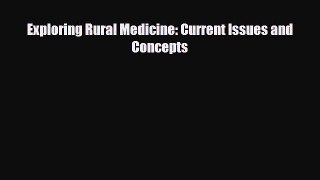 PDF Download Exploring Rural Medicine: Current Issues and Concepts PDF Online