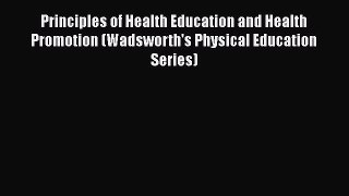 PDF Download Principles of Health Education and Health Promotion (Wadsworth's Physical Education