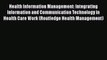 PDF Download Health Information Management: Integrating Information and Communication Technology