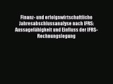 Finanz- und erfolgswirtschaftliche Jahresabschlussanalyse nach IFRS: Aussagefähigkeit und Einfluss