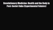 PDF Download Revolutionary Medicine: Health and the Body in Post-Soviet Cuba (Experimental