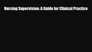 PDF Download Nursing Supervision: A Guide for Clinical Practice Download Online