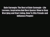 Dale Carnegie: The Best of Dale Carnegie - Life Lessons Inspiration And Best Quotes (How to