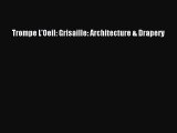 [PDF Download] Trompe L'Oeil: Grisaille: Architecture & Drapery [PDF] Full Ebook