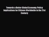 Read Towards a Better Global Economy: Policy Implications for Citizens Worldwide in the 21st
