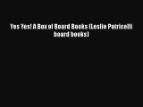 PDF Download Yes Yes! A Box of Board Books (Leslie Patricelli board books) Download Full Ebook