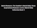 Amish Romance: The Gambler's Amish Baby: Clean Inspirational Romance series (Amish Baby Collection