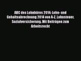 ABC des Lohnbüros 2014: Lohn- und Gehaltsabrechnung 2014 von A-Z. Lohnsteuer. Sozialversicherung.