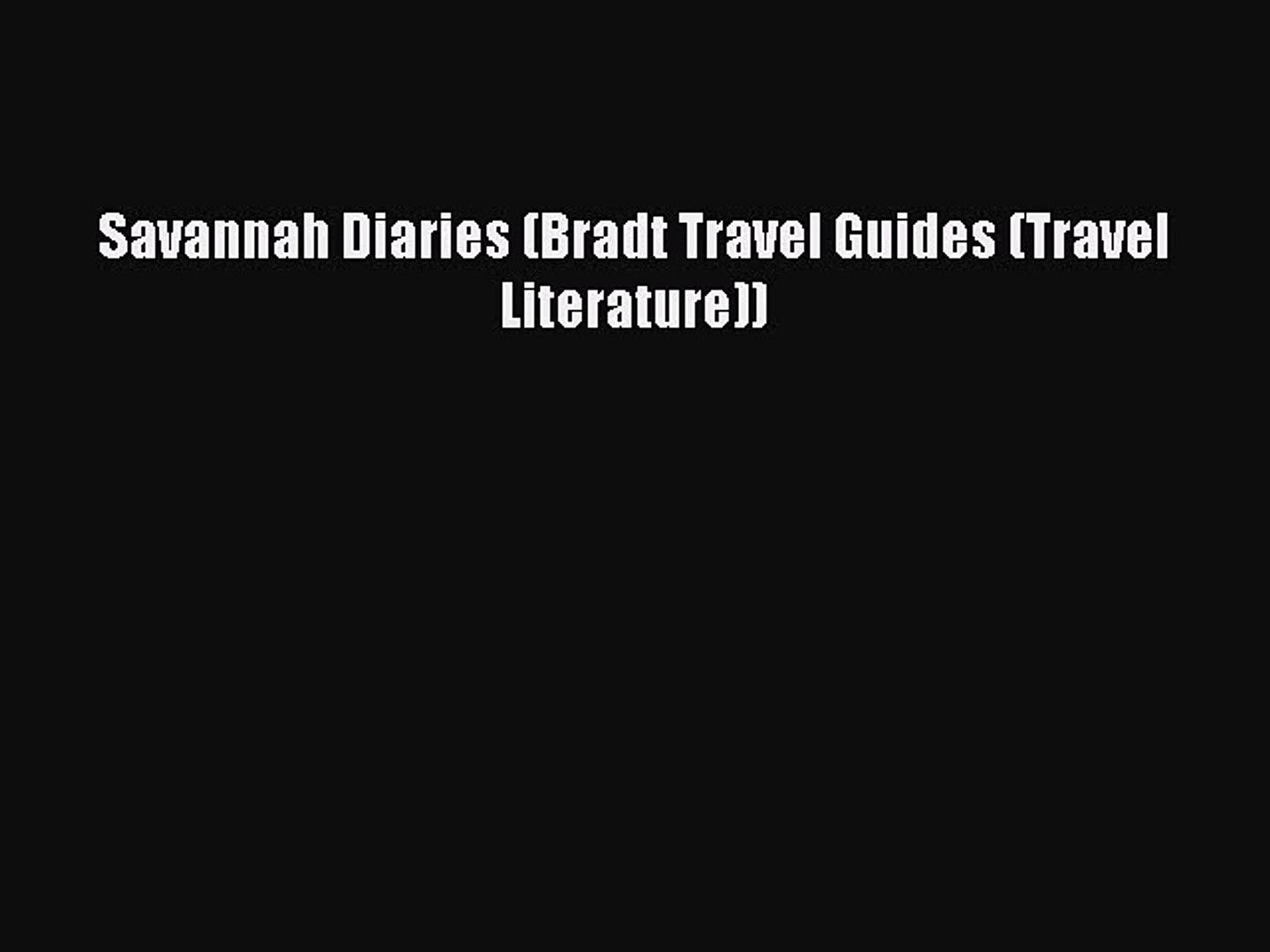 Savannah Diaries (Bradt Travel Guides (Travel Literature)) [Read] Full Ebook