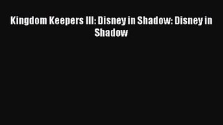 Kingdom Keepers III: Disney in Shadow: Disney in Shadow [PDF] Full Ebook