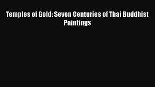 [PDF Download] Temples of Gold: Seven Centuries of Thai Buddhist Paintings [PDF] Full Ebook