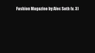 [PDF Download] Fashion Magazine by Alec Soth (v. 3) [Download] Full Ebook