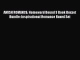 [PDF Download] AMISH ROMANCE: Homeward Bound 3 Book Boxset Bundle: Inspirational Romance Boxed