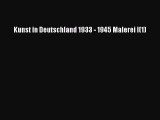 [PDF Download] Kunst in Deutschland 1933 - 1945 Malerei I(1) [Read] Online