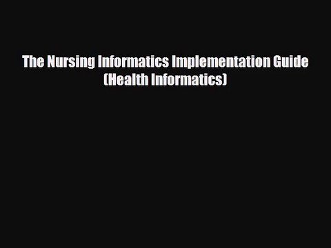 PDF Download The Nursing Informatics Implementation Guide (Health Informatics) PDF Full Ebook
