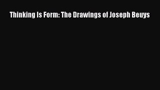 [PDF Download] Thinking Is Form: The Drawings of Joseph Beuys [Download] Online