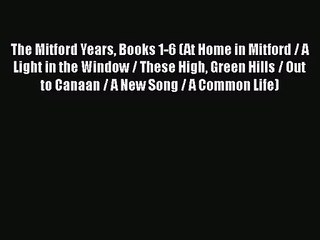 [PDF Download] The Mitford Years Books 1-6 (At Home in Mitford / A Light in the Window / These