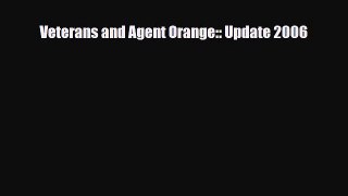 PDF Download Veterans and Agent Orange:: Update 2006 Download Full Ebook