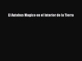 PDF Download El Autobus Magico en el Interior de la Tierra Download Full Ebook