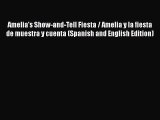PDF Download Amelia's Show-and-Tell Fiesta / Amelia y la fiesta de muestra y cuenta (Spanish
