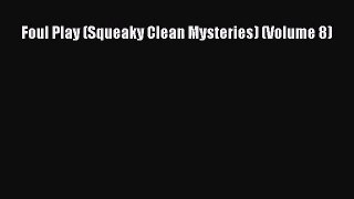 Foul Play (Squeaky Clean Mysteries) (Volume 8) [Download] Full Ebook