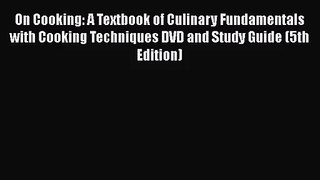 Read On Cooking: A Textbook of Culinary Fundamentals with Cooking Techniques DVD and Study