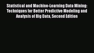 Read Statistical and Machine-Learning Data Mining: Techniques for Better Predictive Modeling