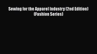 [PDF Download] Sewing for the Apparel Industry (2nd Edition) (Fashion Series) [PDF] Full Ebook