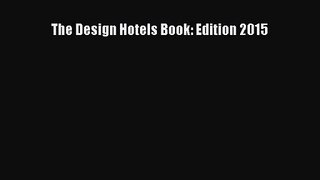 [PDF Download] The Design Hotels Book: Edition 2015 [Download] Online
