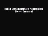 Download Modern German Grammar: A Practical Guide (Modern Grammars) PDF Free