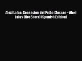 Read Alexi Lalas: Sensacion del Futbol Soccer = Alexi Lalas (Hot Shots) (Spanish Edition) Ebook