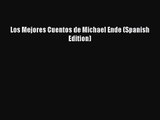 PDF Download Los Mejores Cuentos de Michael Ende (Spanish Edition) Download Full Ebook