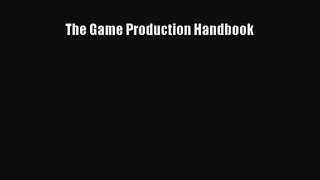 [PDF Download] The Game Production Handbook [PDF] Online