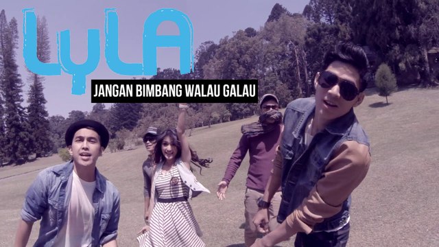 Lyla - Jangan Bimbang Walau Galau (Official)