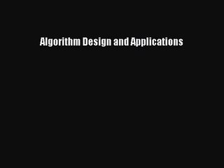 [PDF Download] Algorithm Design and Applications [PDF] Full Ebook