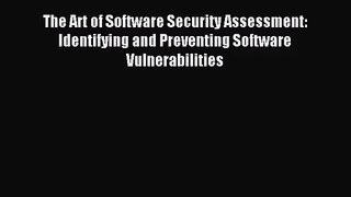 [PDF Download] The Art of Software Security Assessment: Identifying and Preventing Software