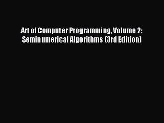 [PDF Download] Art of Computer Programming Volume 2: Seminumerical Algorithms (3rd Edition)