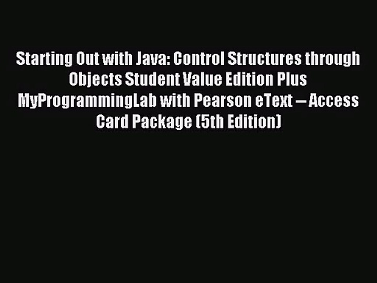 [PDF Download] Starting Out with Java: Control Structures through Objects Student Value Edition