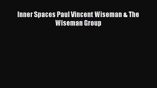 [PDF Download] Inner Spaces Paul Vincent Wiseman & The Wiseman Group [PDF] Full Ebook