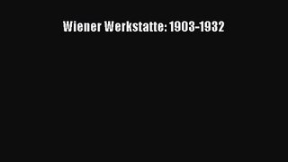[PDF Download] Wiener Werkstatte: 1903-1932 [Read] Online