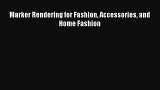 [PDF Download] Marker Rendering for Fashion Accessories and Home Fashion [PDF] Online