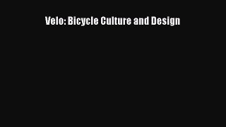 [PDF Download] Velo: Bicycle Culture and Design [PDF] Online